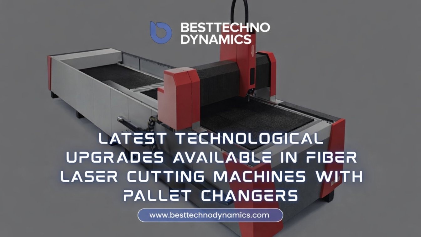 Latest Technological Upgrades in Fiber Laser Cutting Machines with Pallet Changers